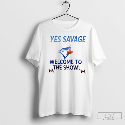 Yes Savage Welcome To Show Toronto Blue Jays Sweatshirt Premium Look