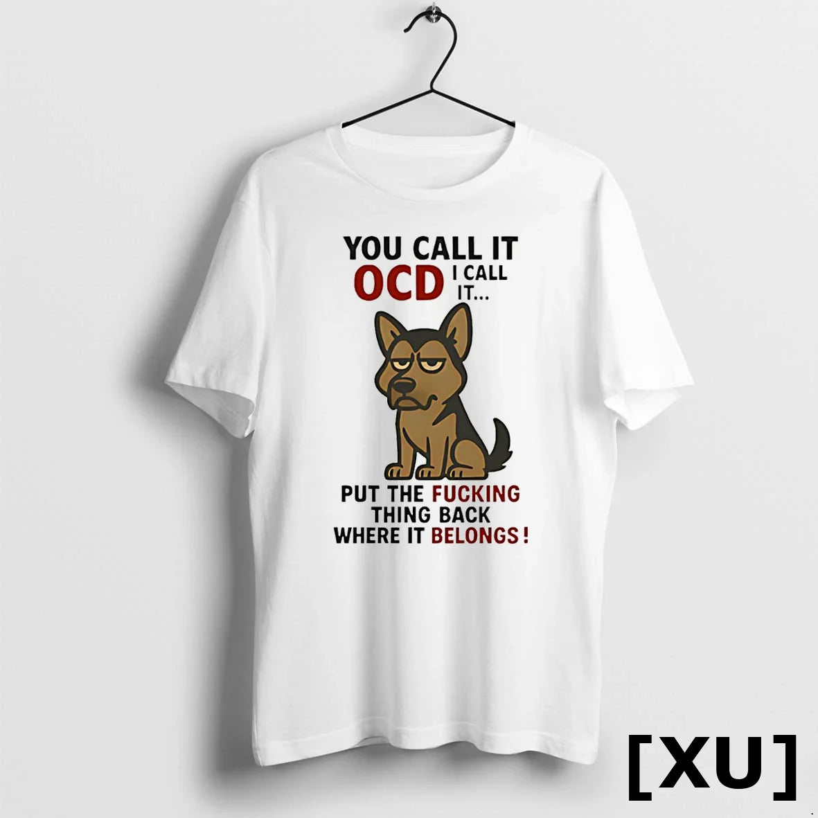 You Call It Ocd I Call It Put Fucking Thing Back Where It Belongs Tee