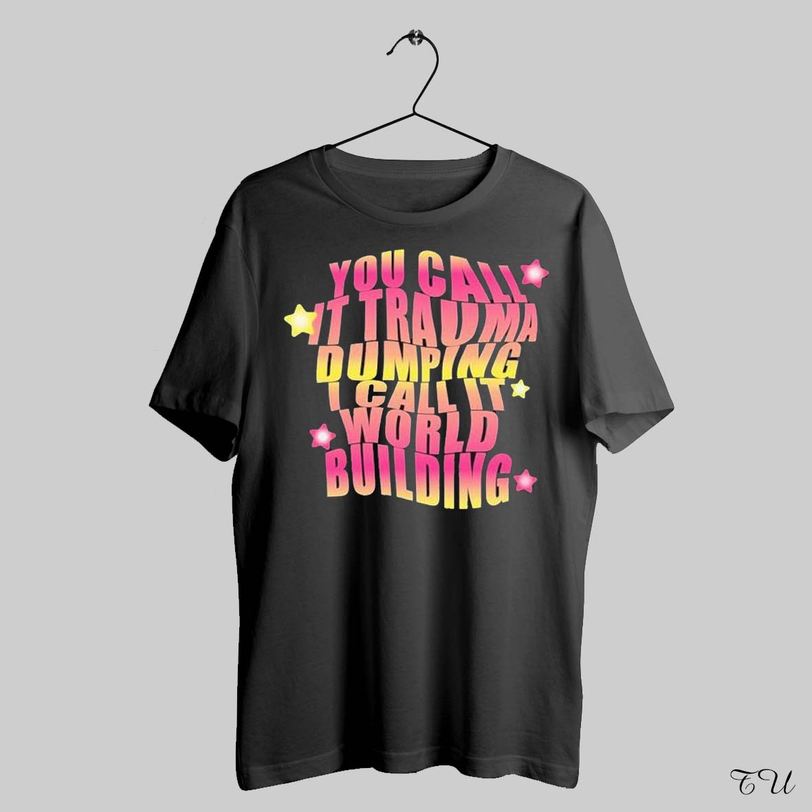 You Call It Trauma Dumping I Call It World Building Stars Sweatshirt