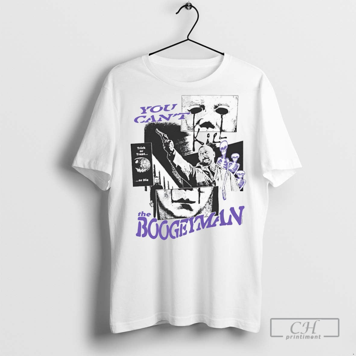 You Cant Kill Boogeyman Trick Or Treat Or Die T Shirts TShirt