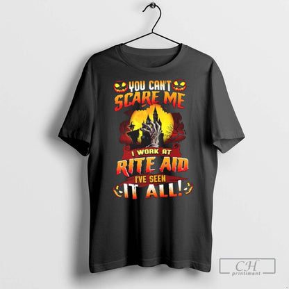You Cant Scare Me I Work Rite Aid Ive Seen It All T Shirts Tank Top