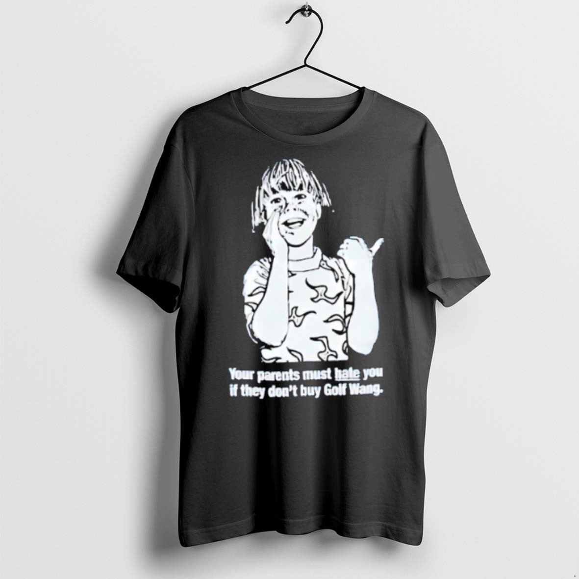 Your Parents Must Hate You If They Dont Buy Golf Wang T Shirts Shirt