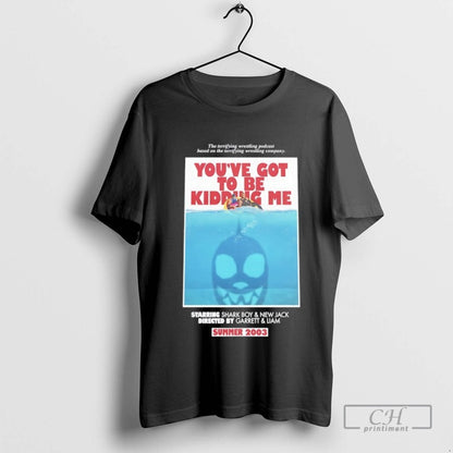 Youve Got To Be Kidding Me Summer 2003 Jaws Tee Premium Style