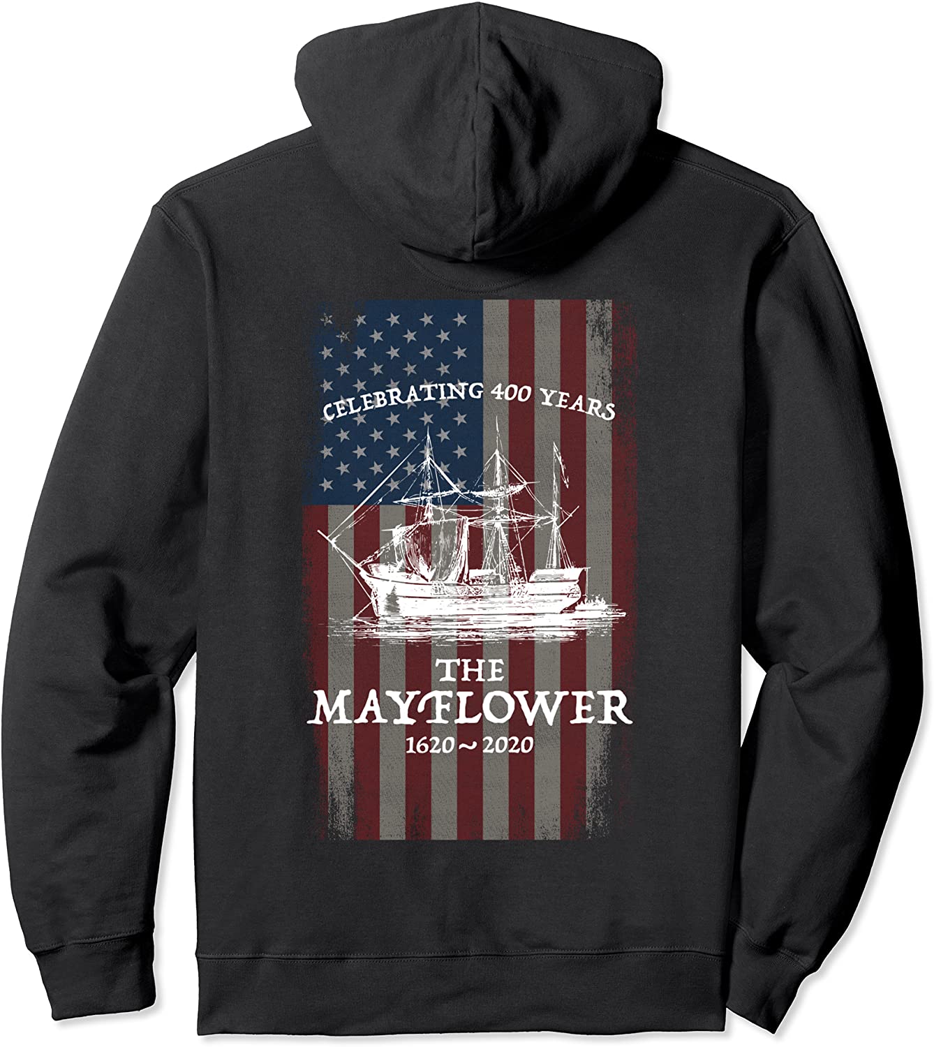 Mayflower Voyage 400 Year Anniversary 1620-2020 US Flag Pullover Hoodie