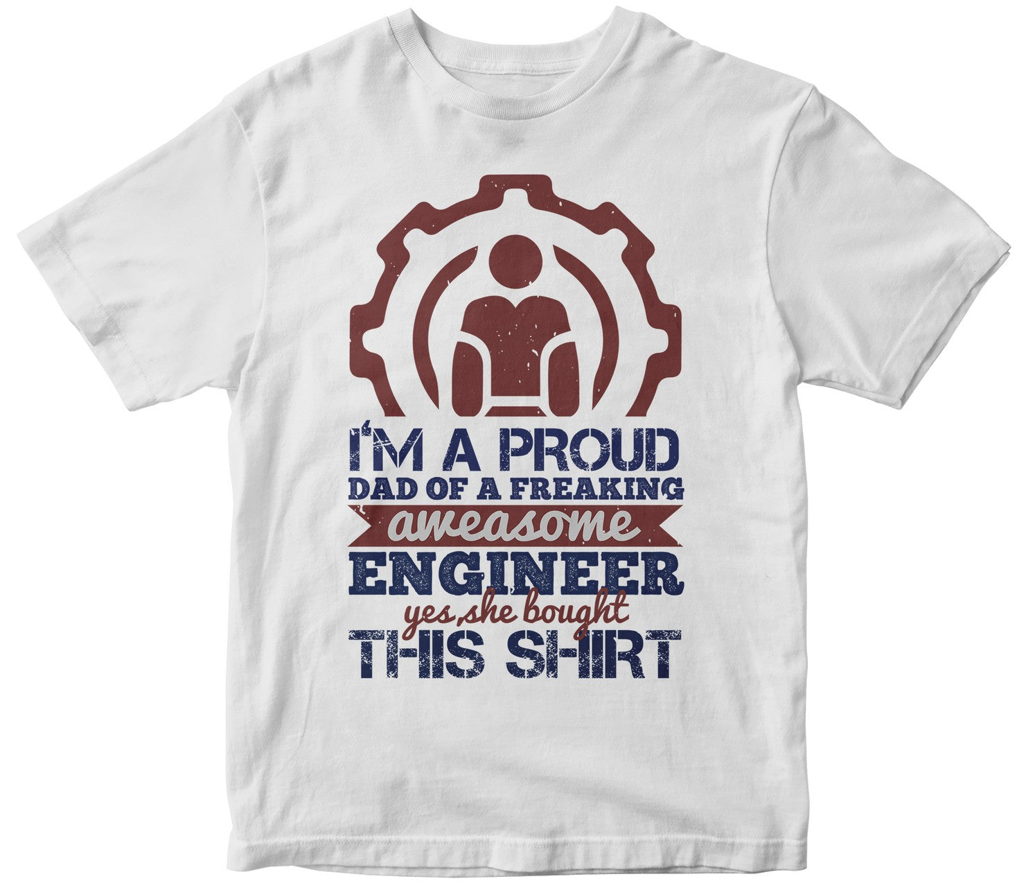 I’M A Proud Dad Of A Freaking Aweasome Engineer Yes She Bought This Shirt