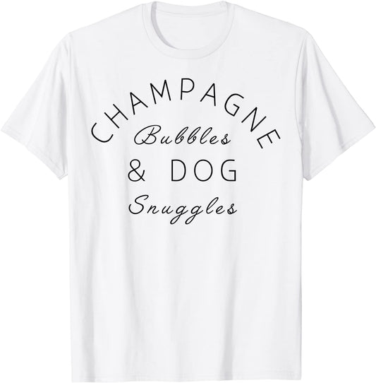 Champagne Bubbles Dog Snuggles Best Things Graphic T-Shirt