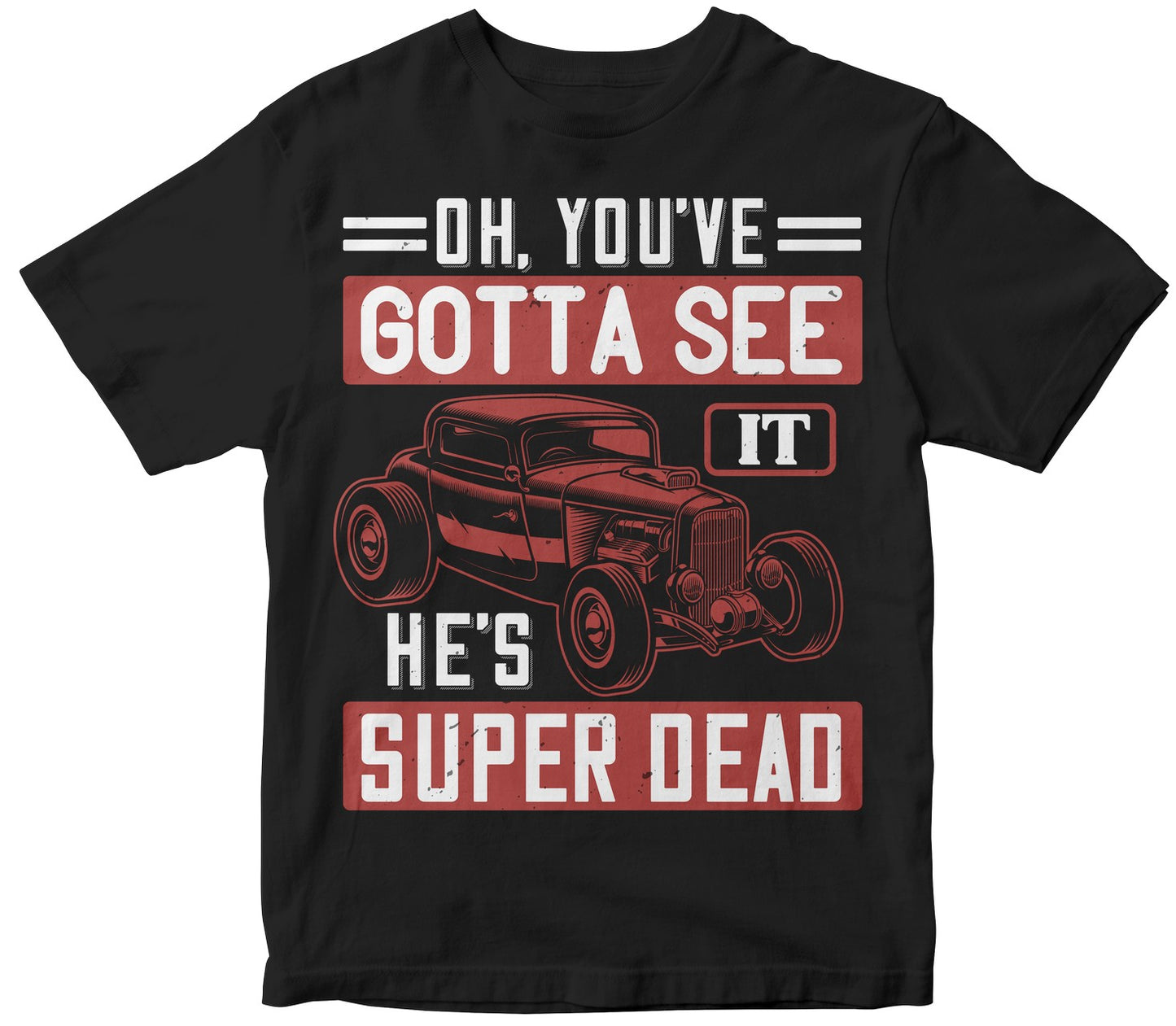 Oh, You'Ve Gotta See It. He'S Super Dead