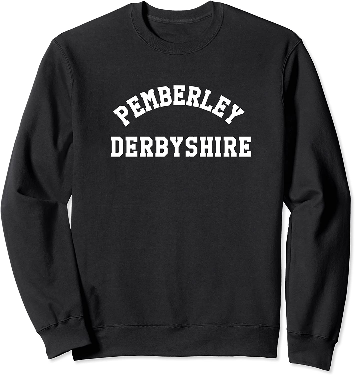 Jane Austen Sweatshirt Pride and Prejudice Pemberley Shirt