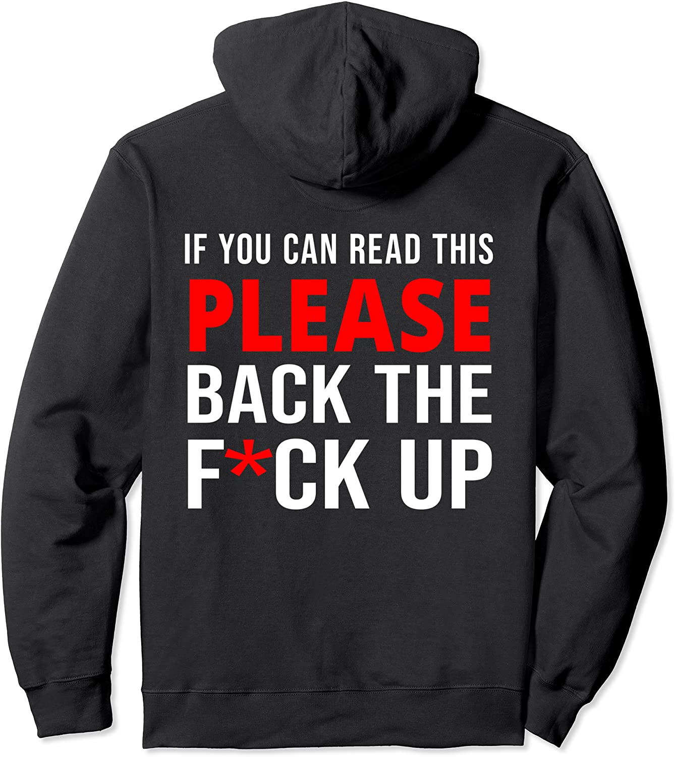 If You Can Read This Back the F Up Back Print Hoodie