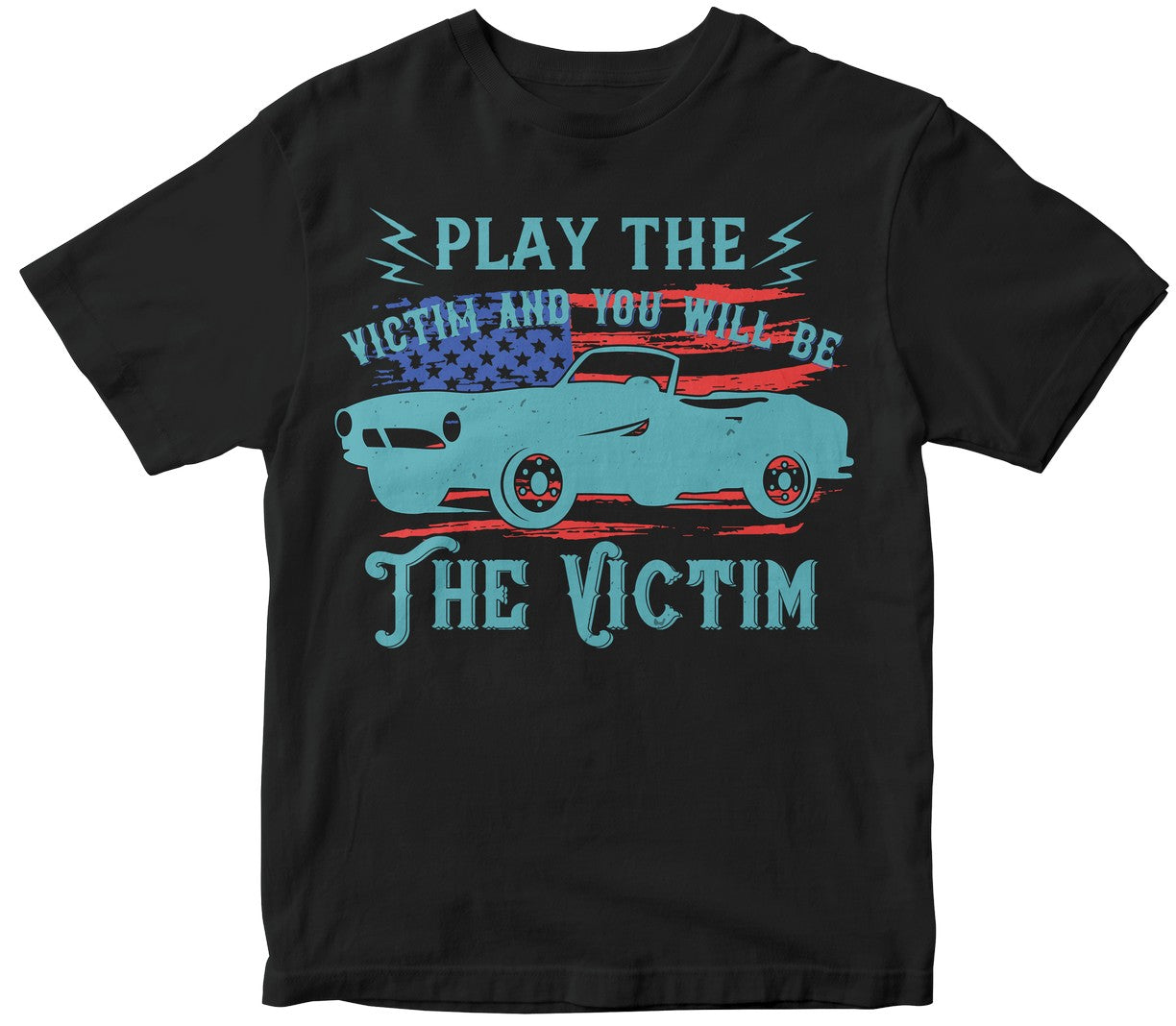 Play The Victim And You Will Be The Victim