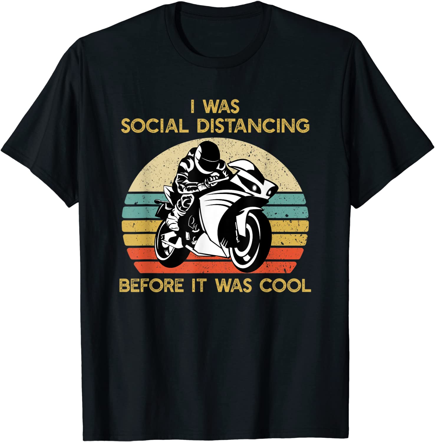 Social Distancing Before It Was Cool Motorcycle Sport Bike T-Shirt