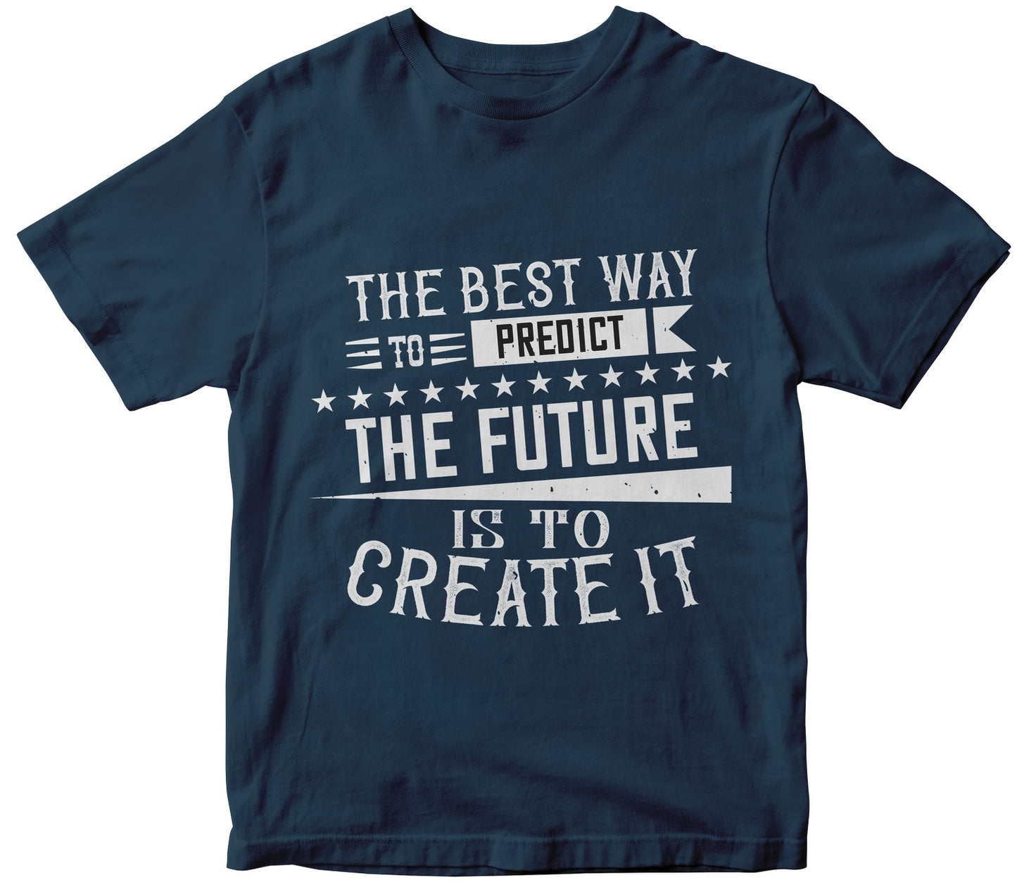 The Best Way To Predict The Future Is To Create It