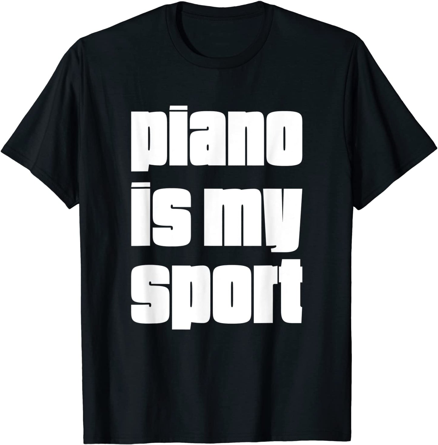 Funny Piano T Shirt Gift For Piano Players Piano Is My Sport