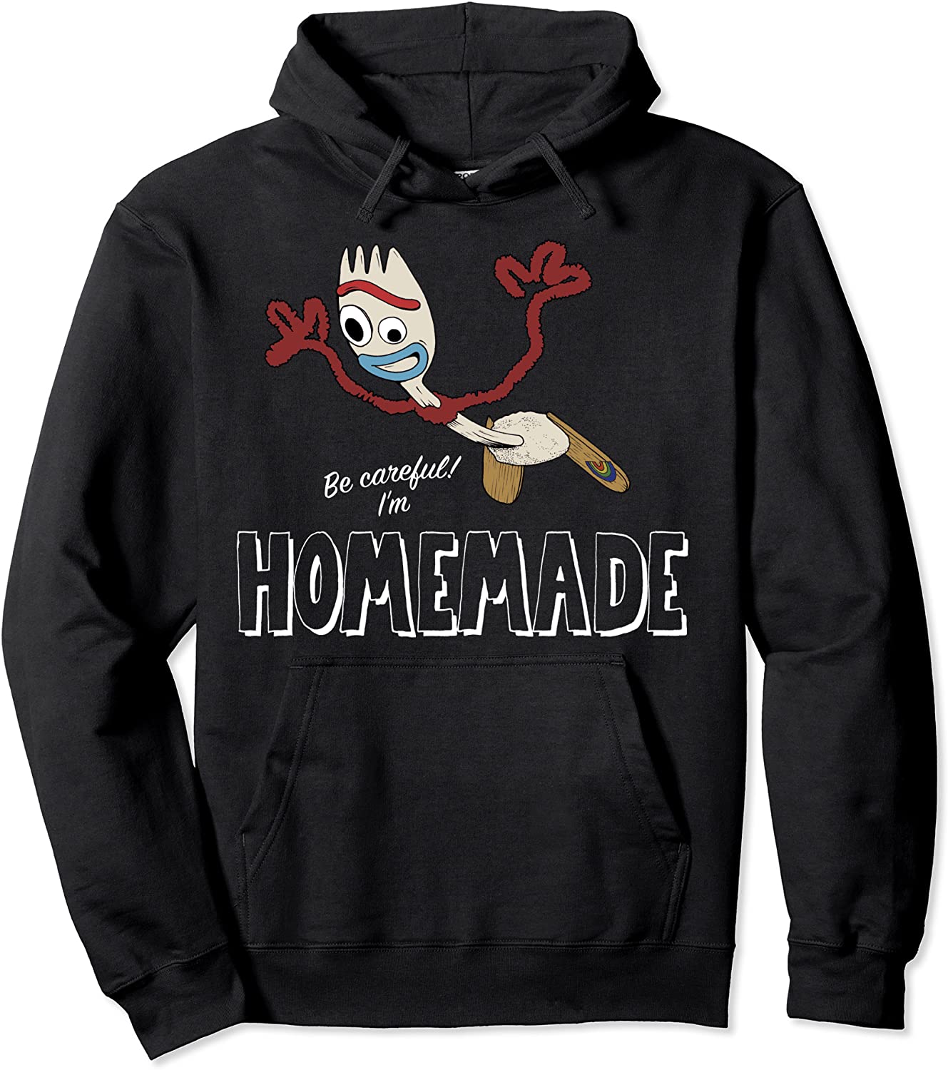 Disney Pixar Toy Story 4 Forky Be Careful Im Homemade Pullover Hoodie