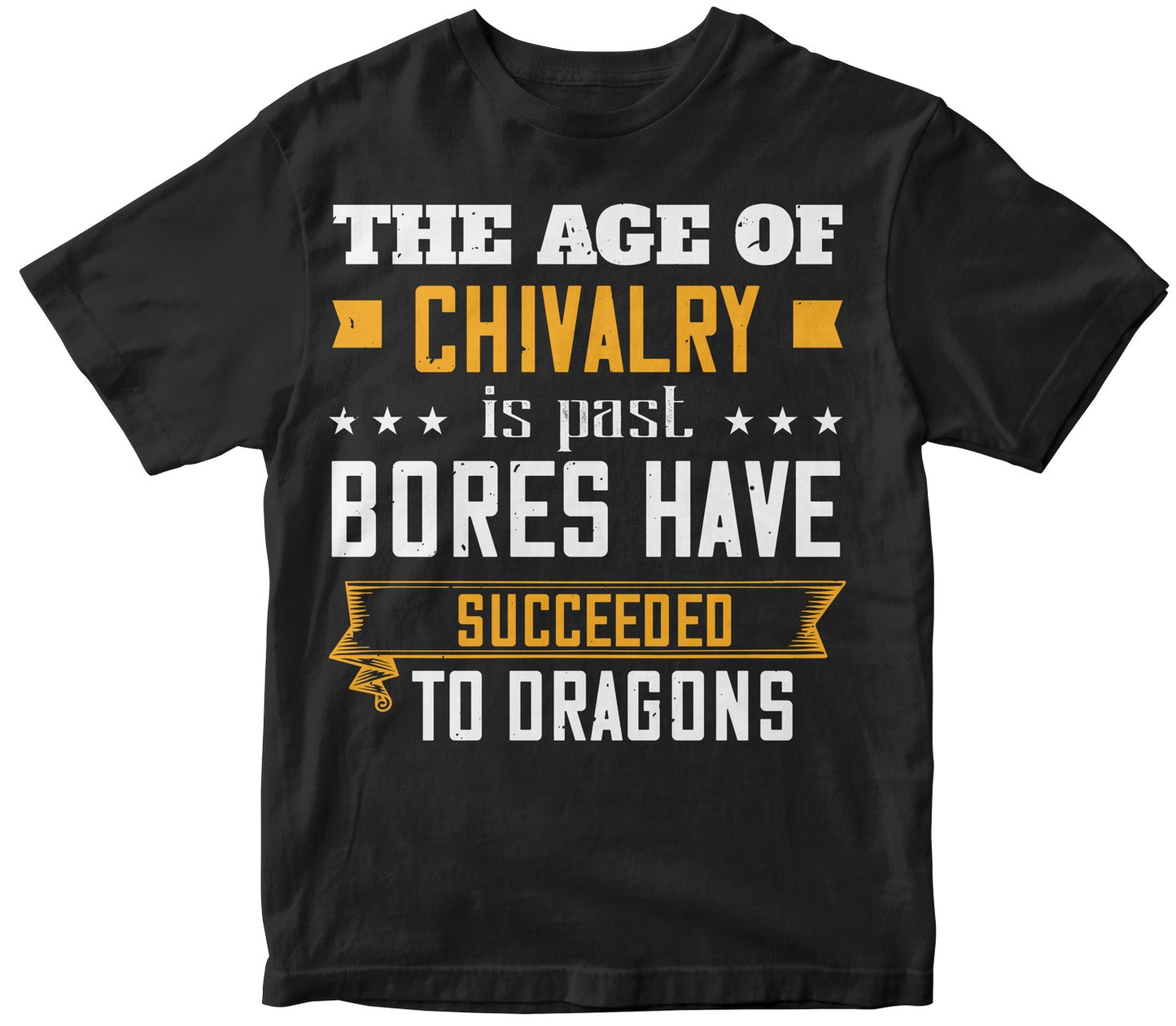 The Age Of Chivalry Is Past. Bores Have Succeeded To Dragons