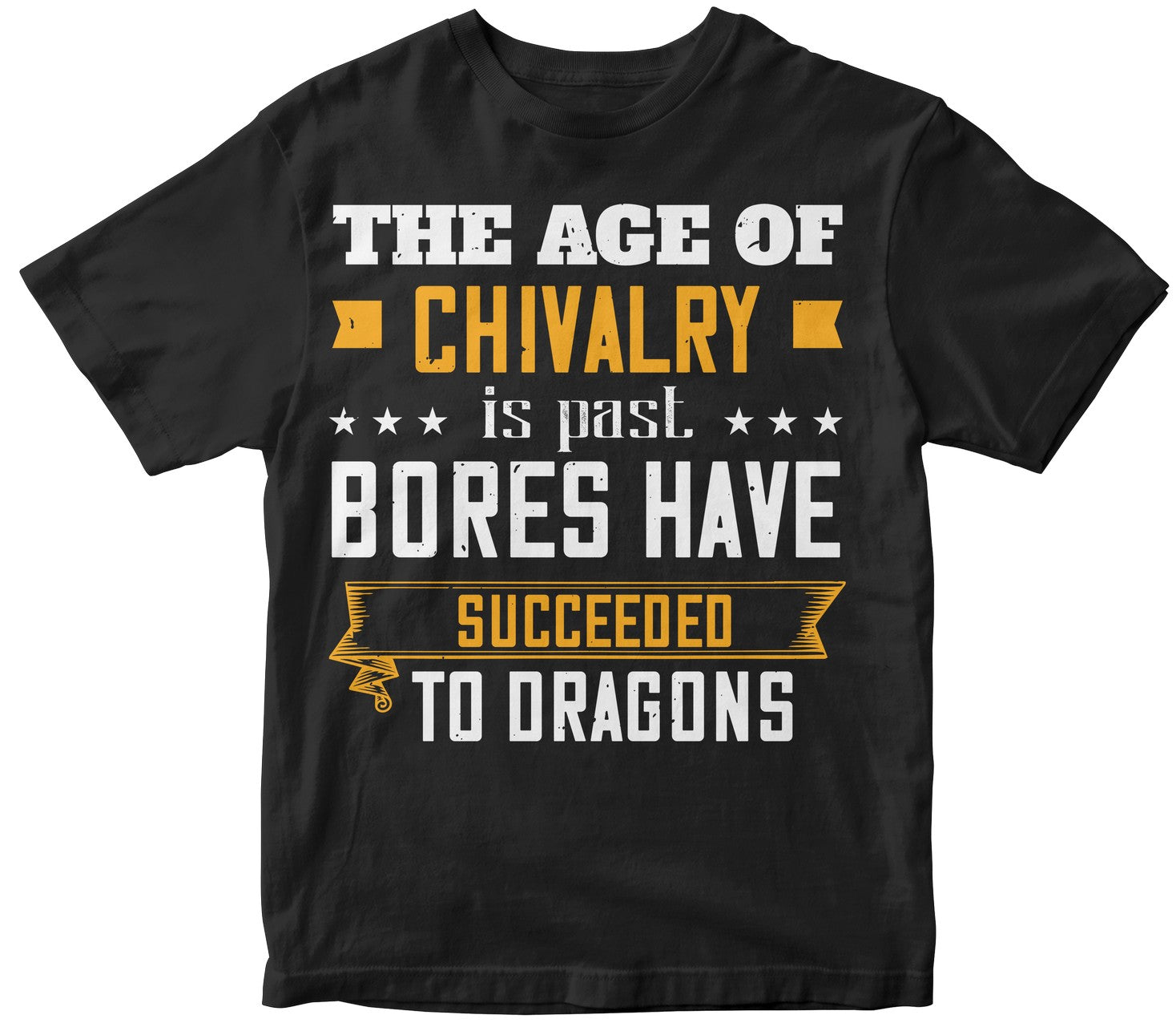 The Age Of Chivalry Is Past. Bores Have Succeeded To Dragons
