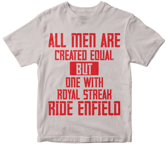 All Men Are Created Equal But One With Royal Streak Ride Enfield