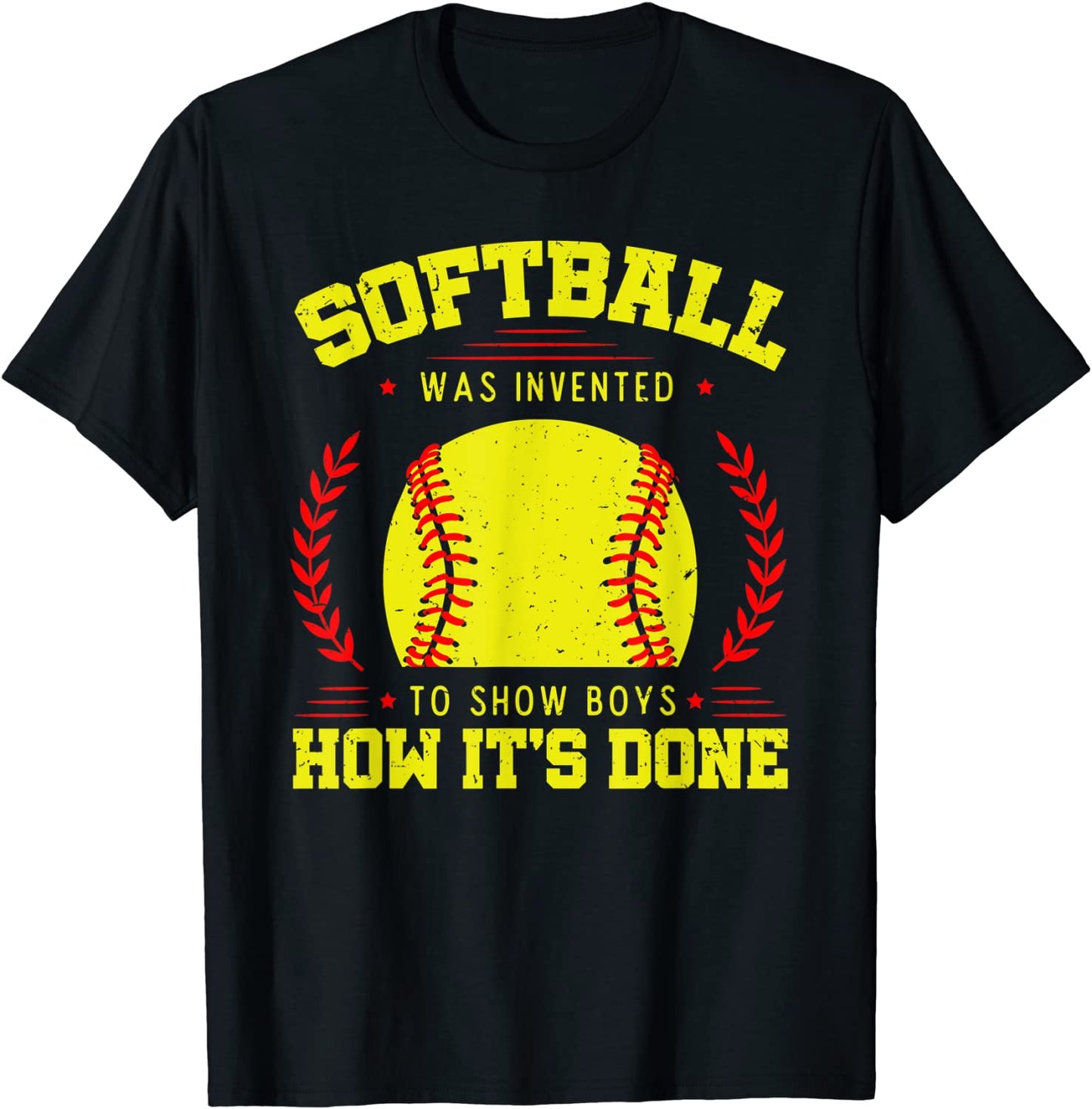 Softball Was Invented To Show Boys How Its Done Team Sport T-Shirt