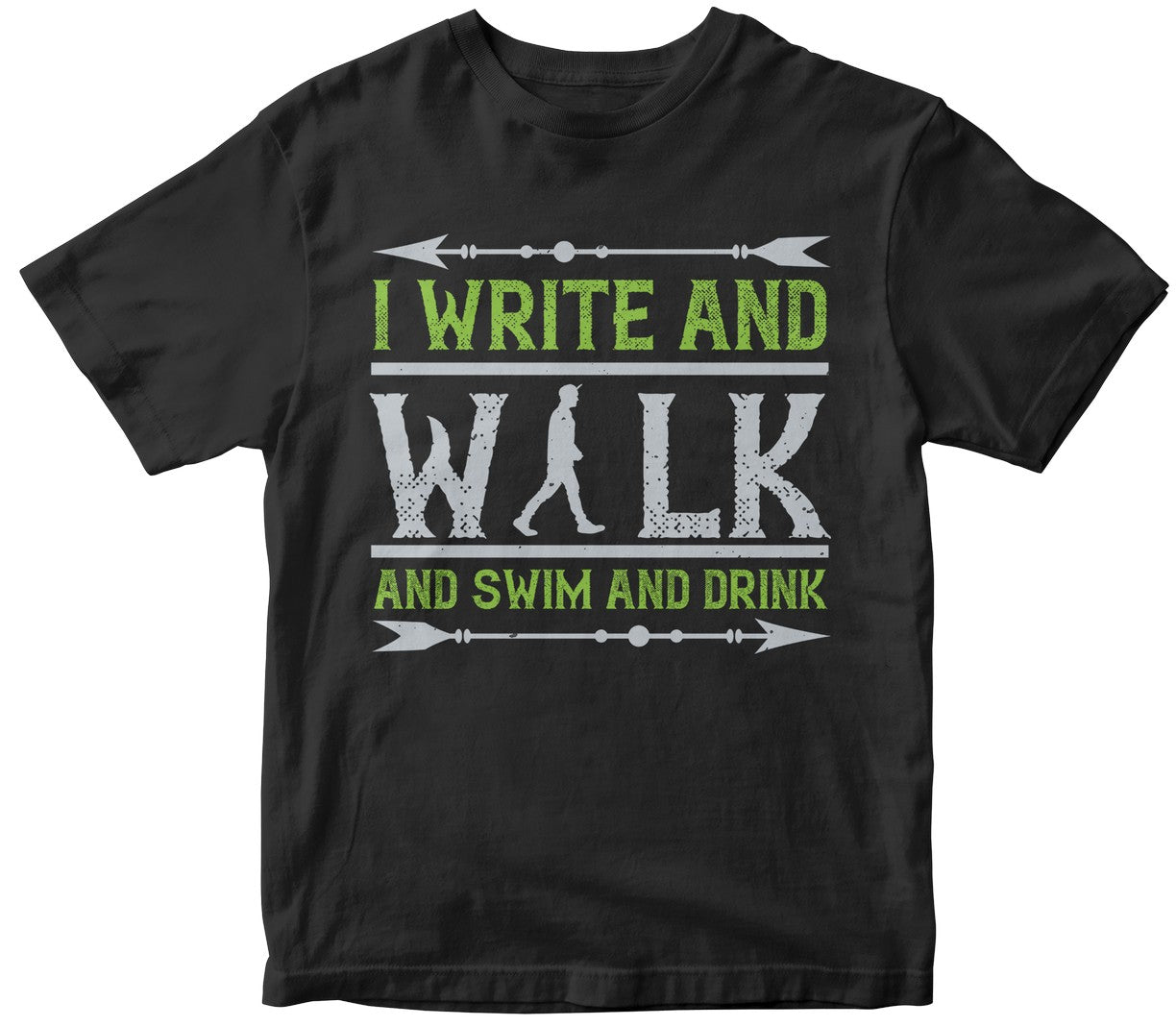 I Write And Walk And Swim And Drink-0