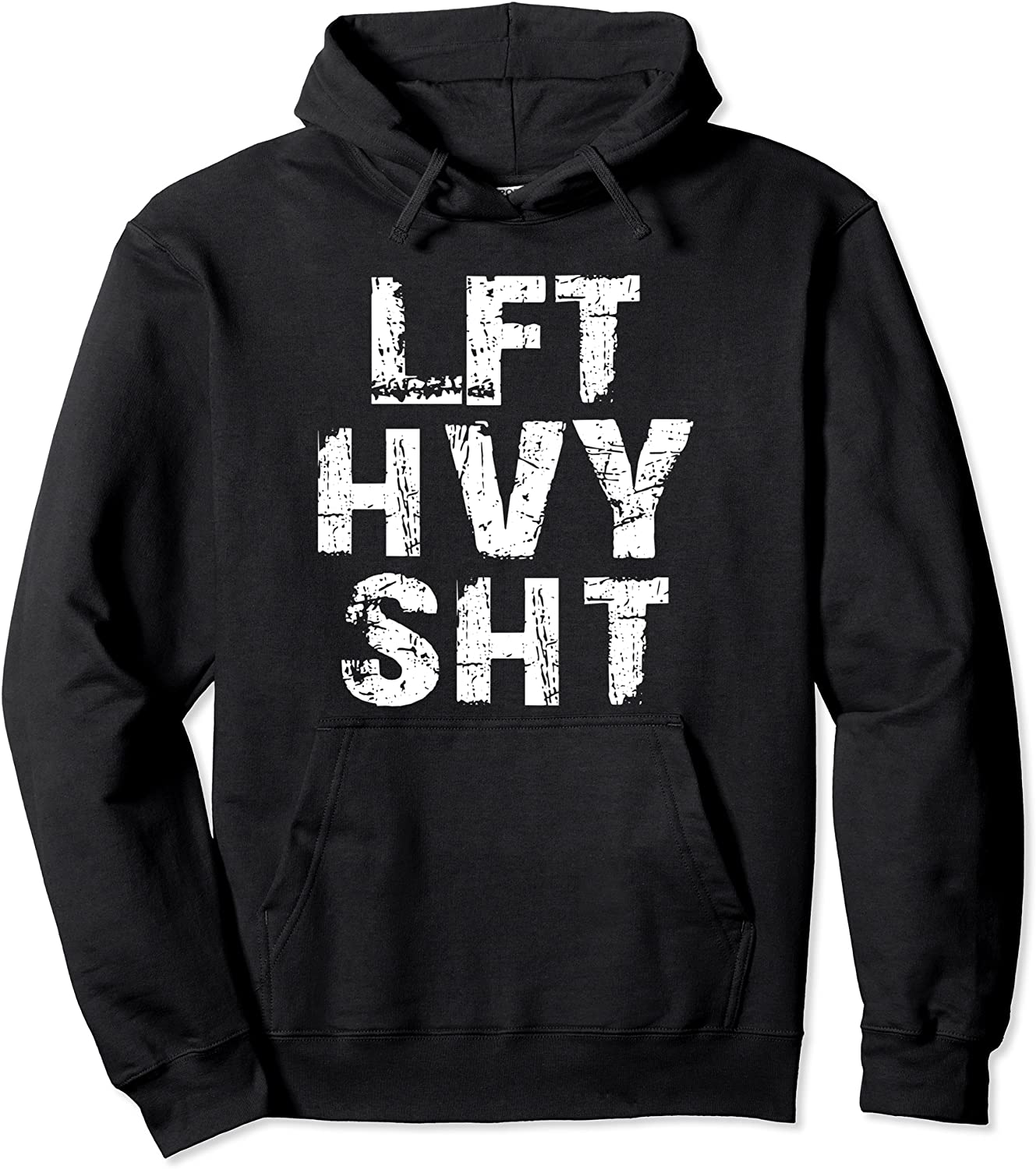 LFT HVY SHT- Funny Weight Lifting Work Out Gym Pullover Hoodie