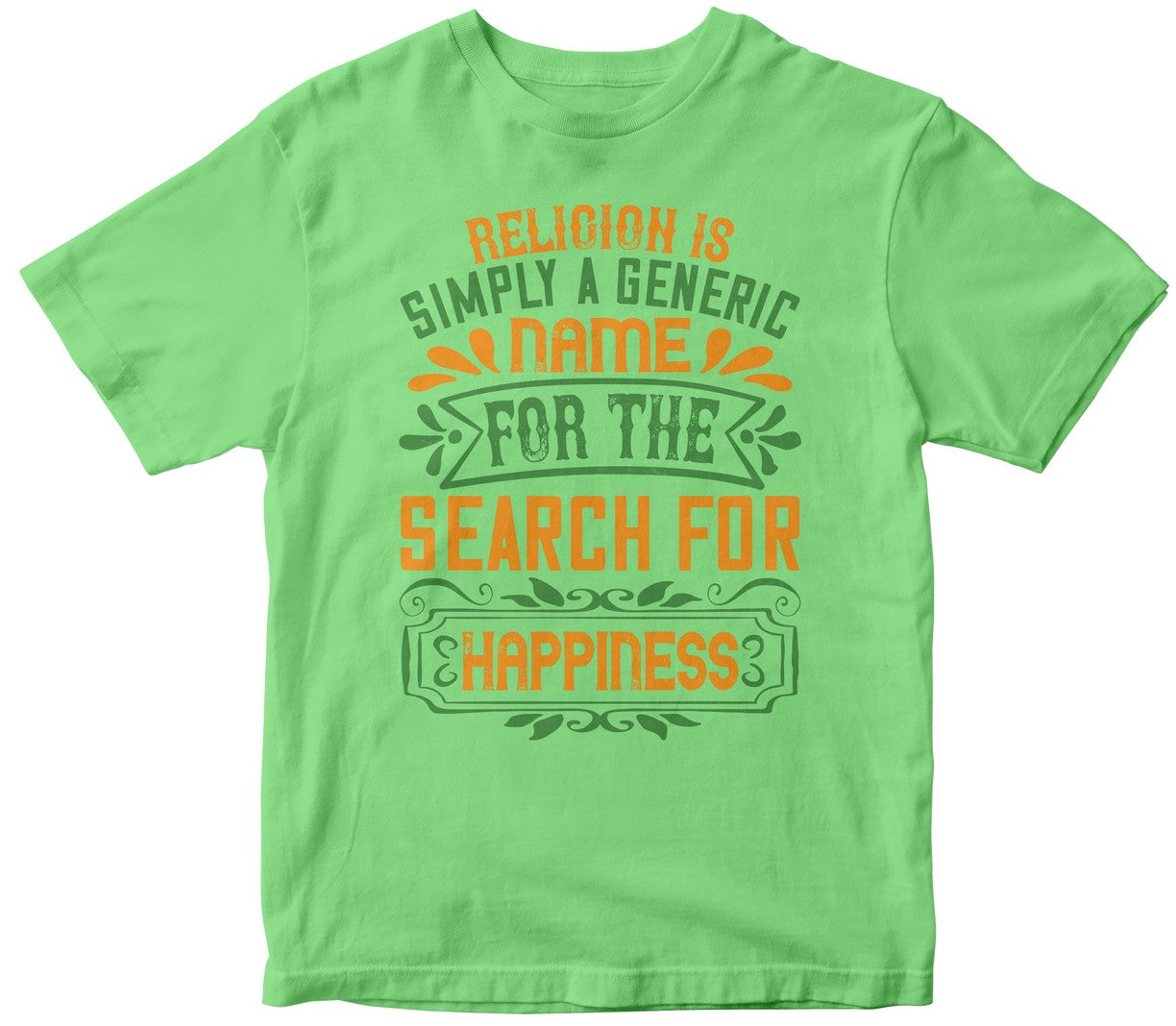 Religion Is Simply A Generic Name For The Search For Happiness