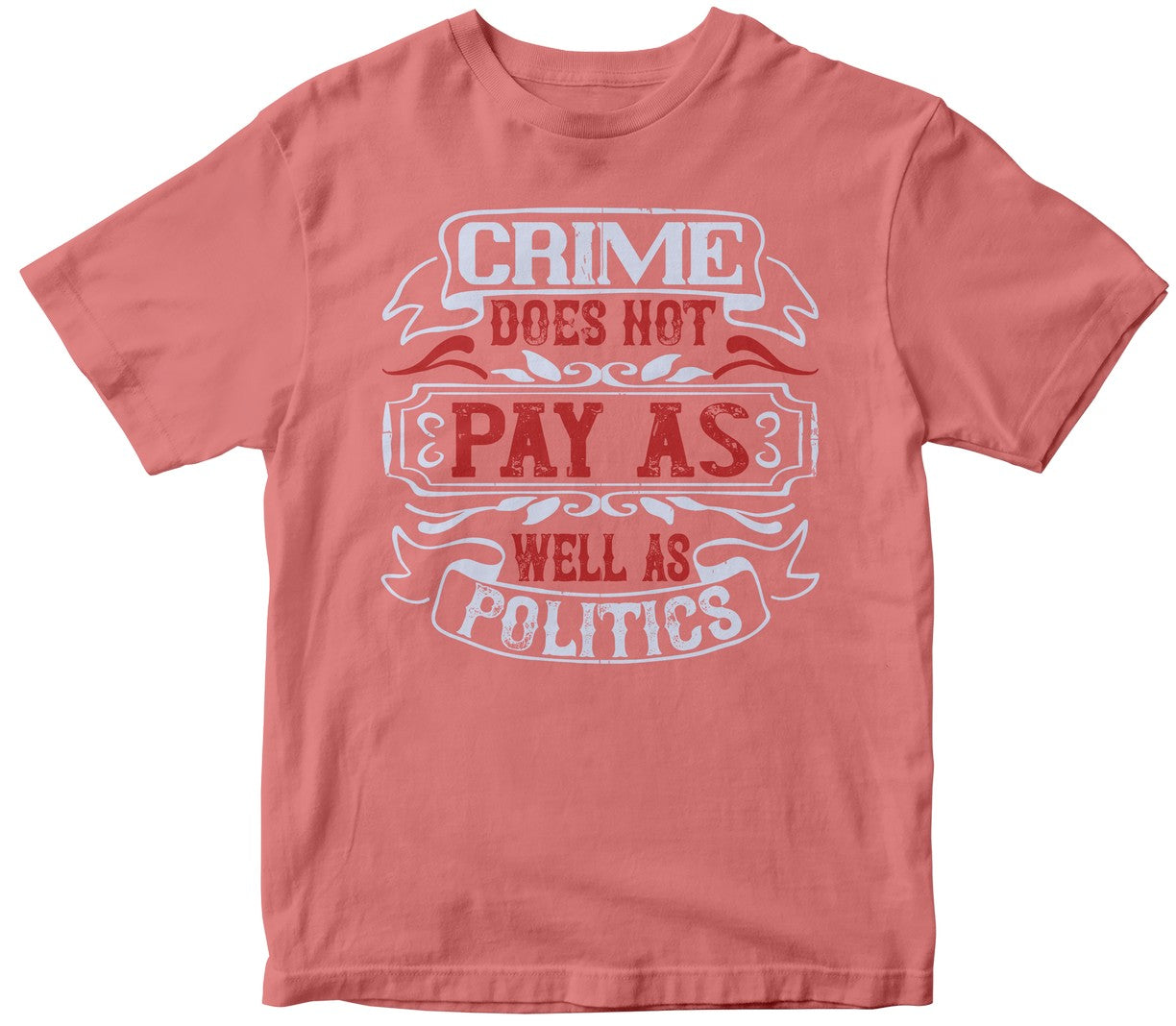 Crime Does Not Pay As Well As Politics