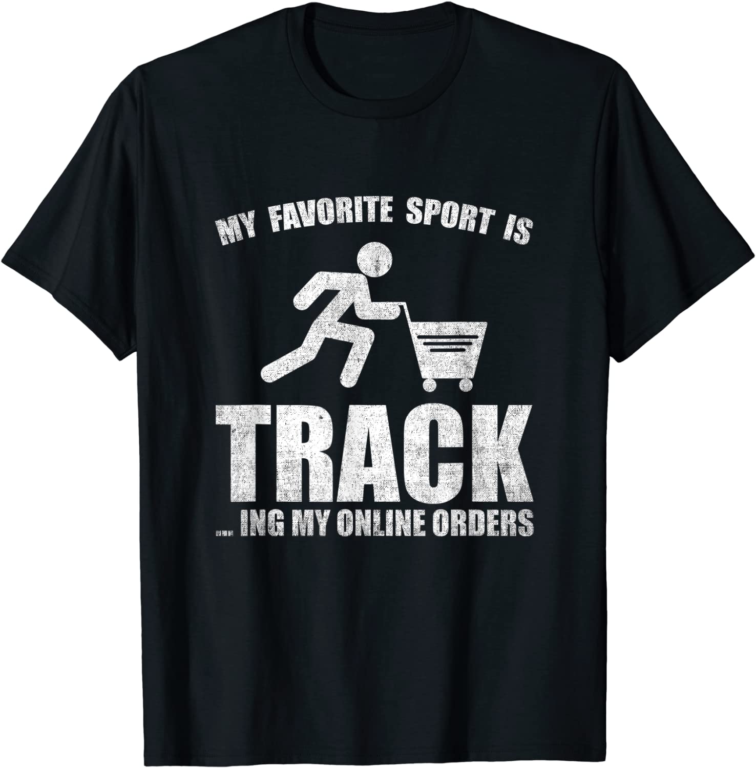 My Favorite Sport is Tracking My Online Orders Funny T-Shirt