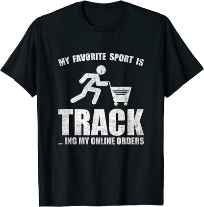 My Favorite Sport is Tracking My Online Orders Funny T-Shirt