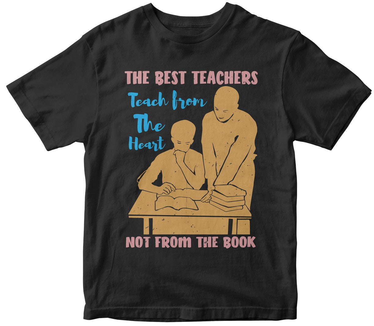 The Best Teachers Teach From The Heart, Not From The Book