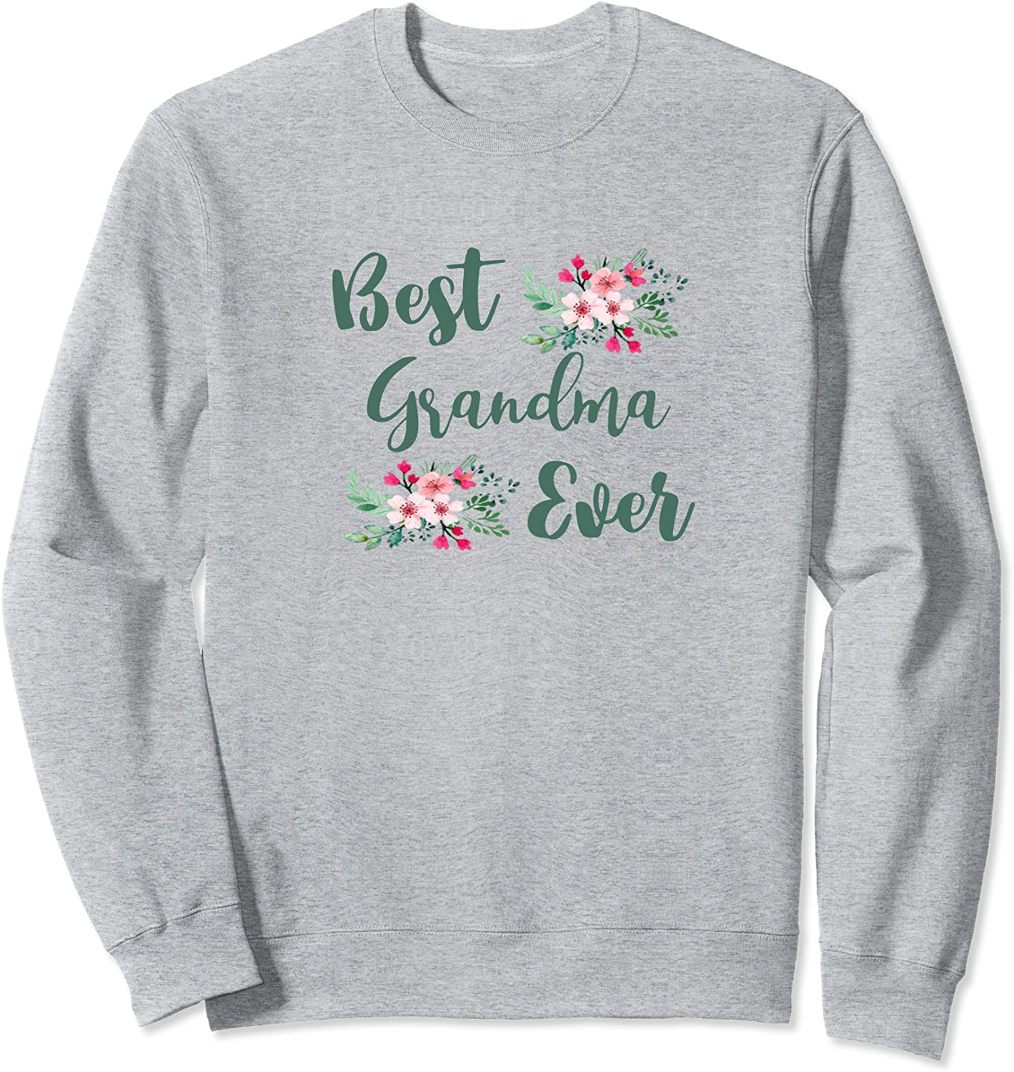 Best Grandma Ever Grandmother Gifts Grandma Sweatshirt