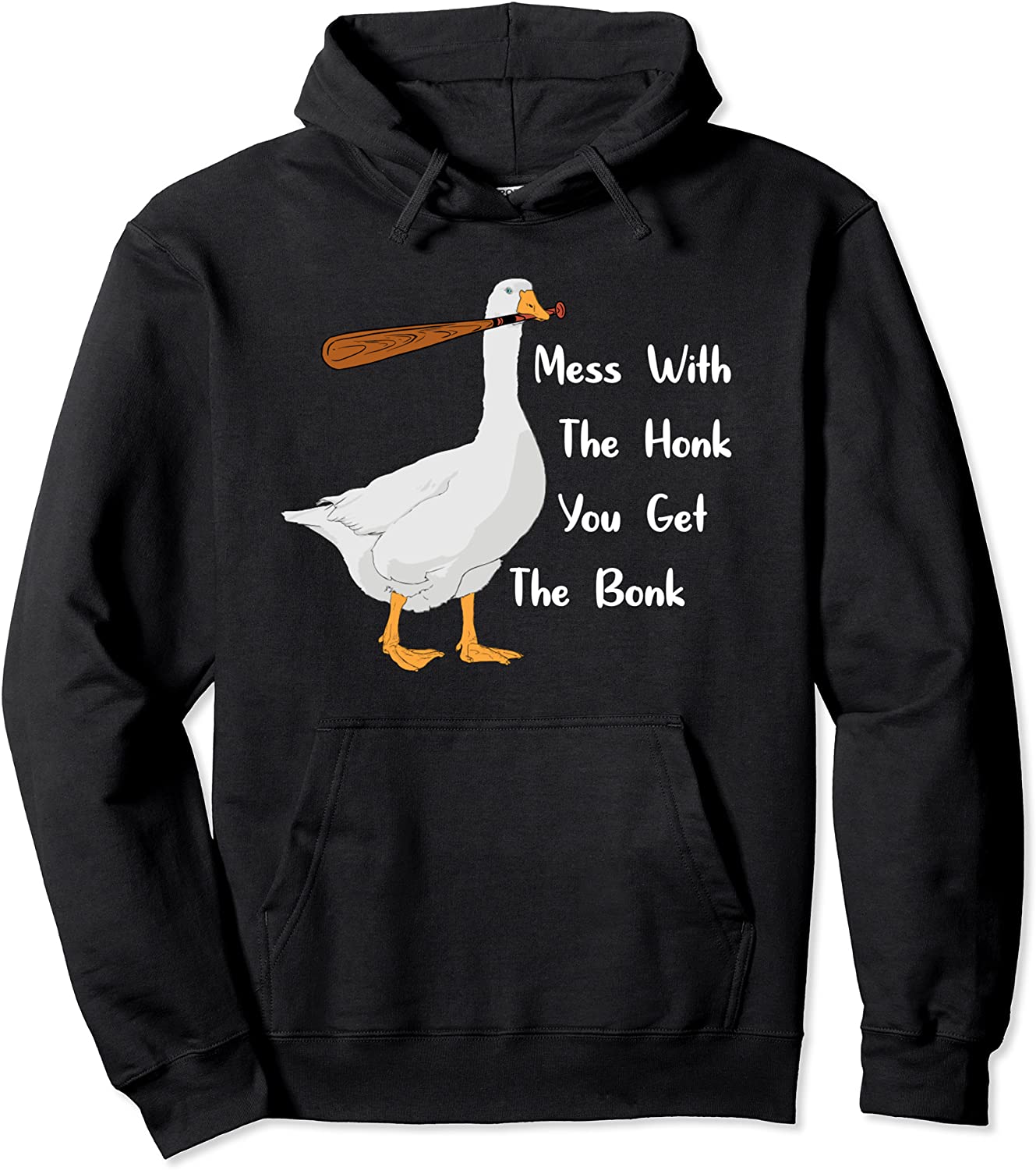 Mess With The Honk You Get The Bonk Funny Duck Goose Pullover Hoodie