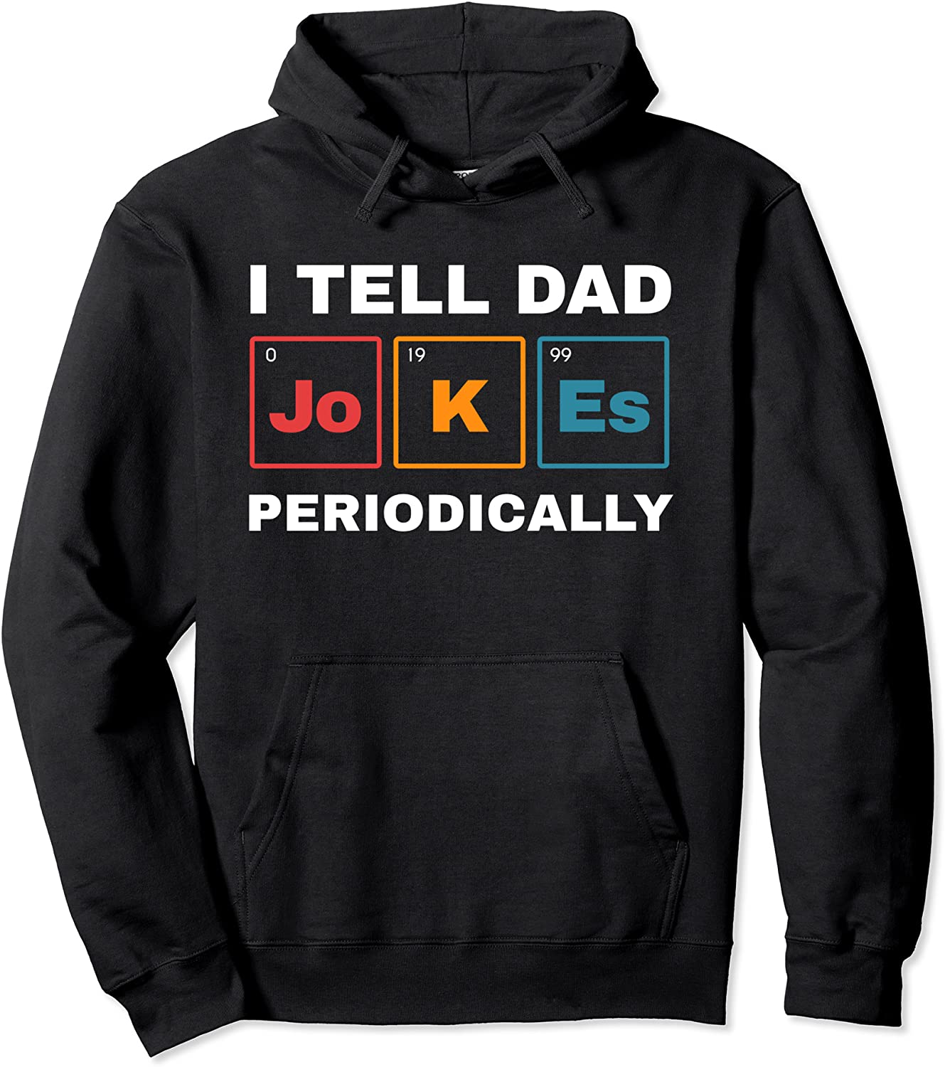 I Tell Dad Jokes Periodically Pullover Hoodie