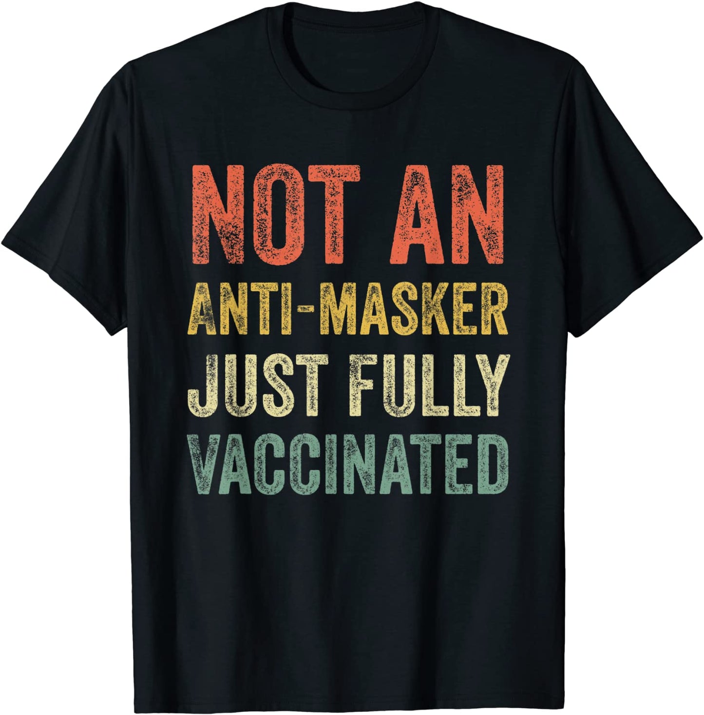 Retro Not An Anti-Masker Just Vaccinated Funny Fully Vaxxed T-Shirt