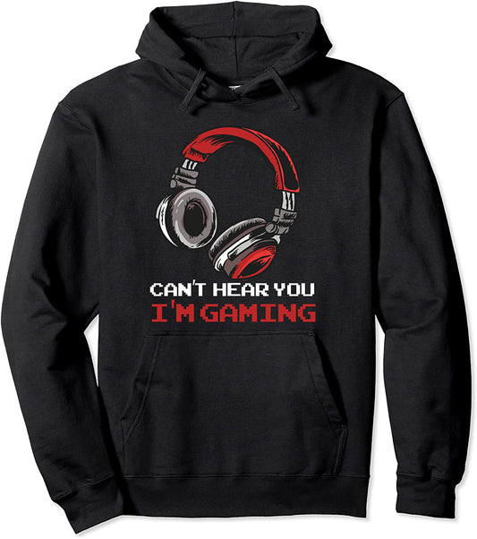 Cant Hear You Im Gaming - Gamer Assertion Gift Idea Pullover Hoodie