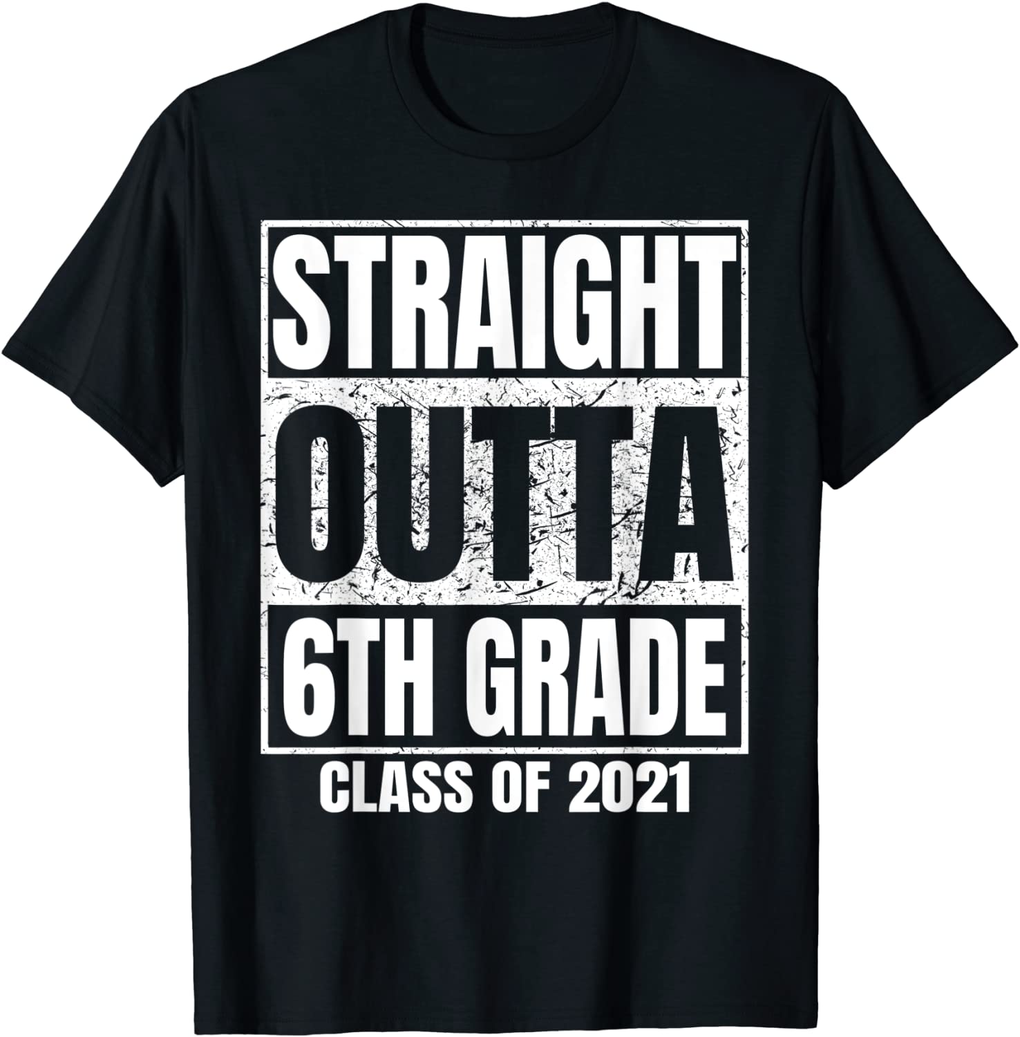 Straight Outta 6th Grade Graduation 2021 Class Sixth Grade T-Shirt