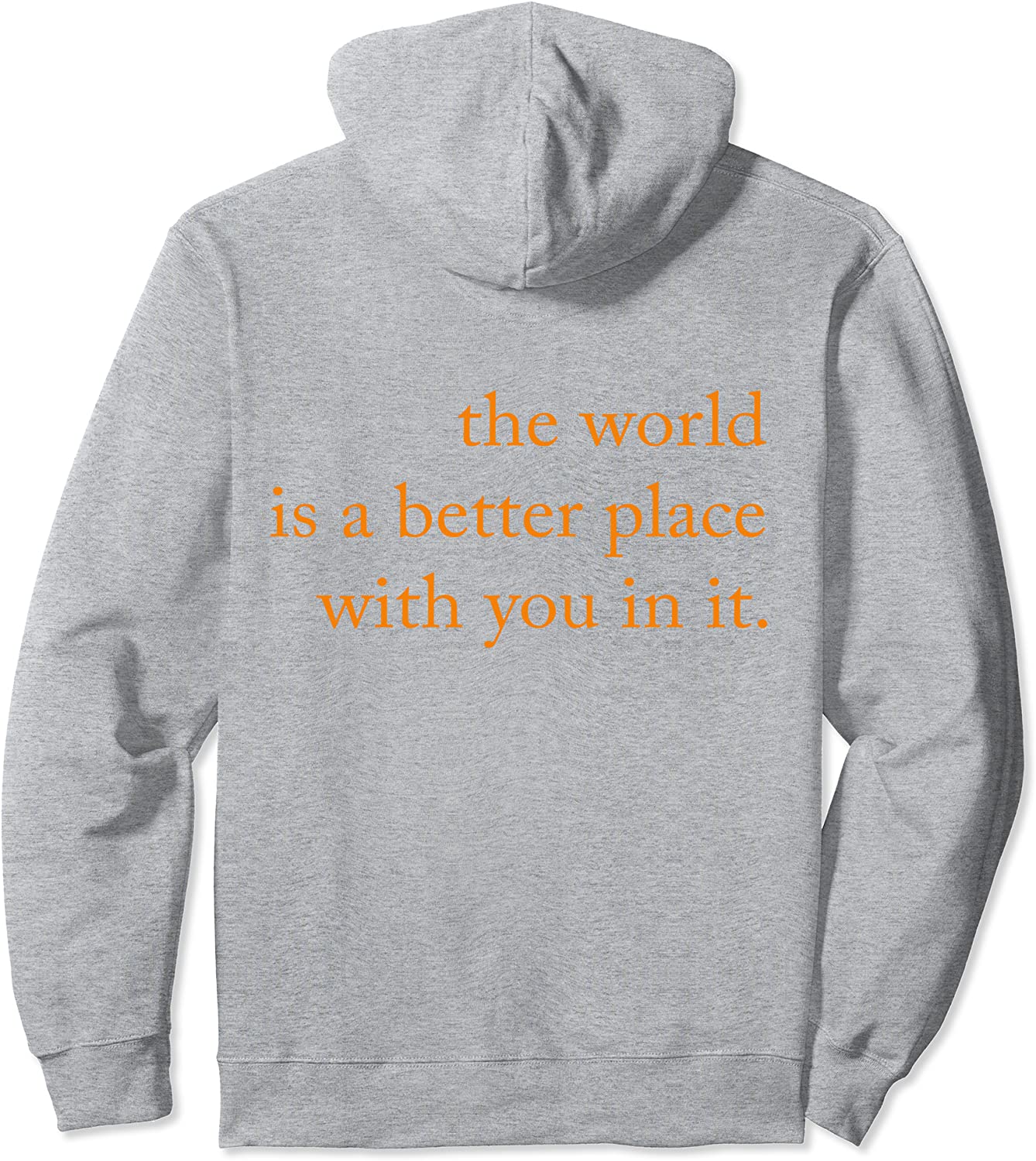 The World Is A Better Place With You In It Pullover Hoodie