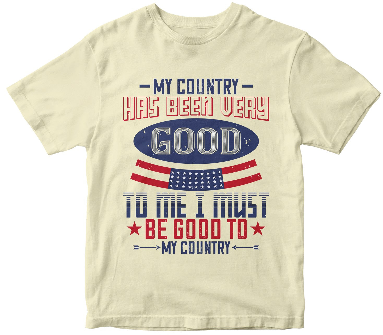 My Country Has Been Very Good To Me; I Must Be Good To My Country