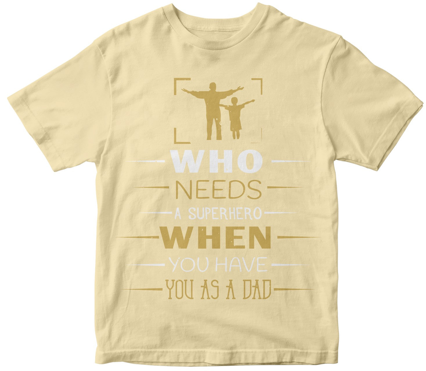 Who Needs A Superhero When You Have You As A Dad