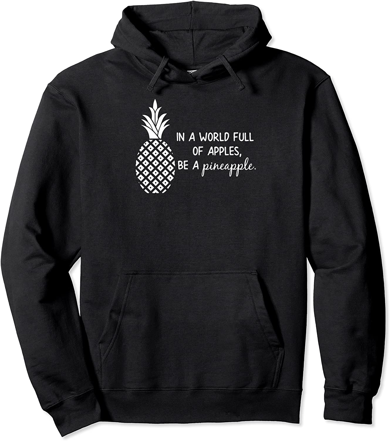 In World Full Of Apples Be Pineapple Motivational Pullover Hoodie