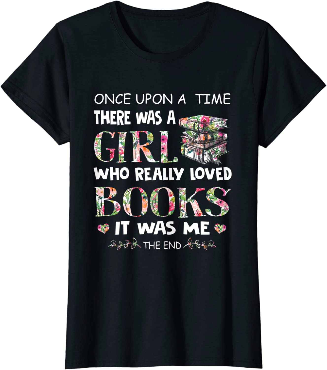 Womens Once Upon A Time A Girl Loved Books Idea Gift T-shirt