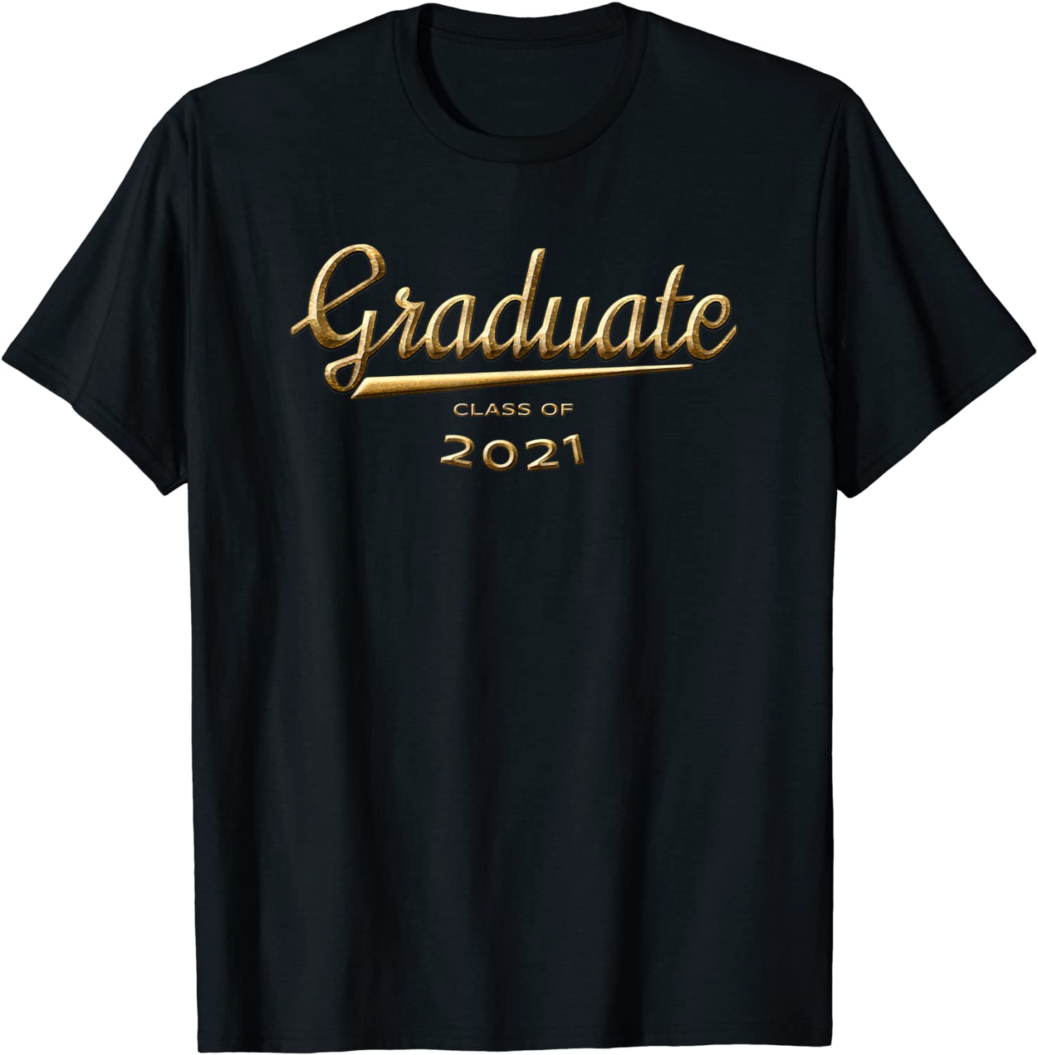 Graduate Class of 2021 Gold High School College University T-Shirt