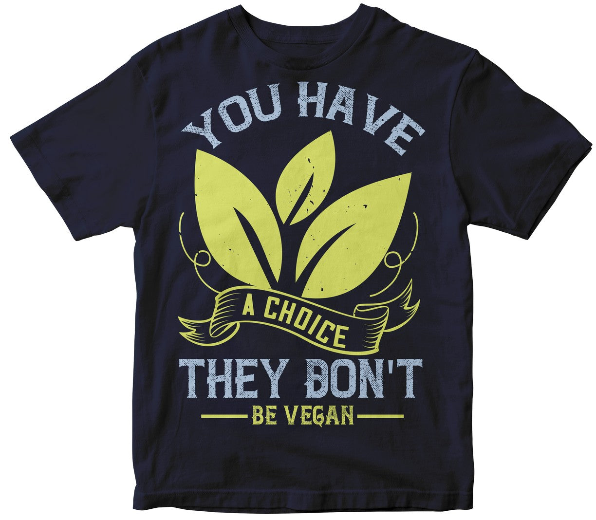 You Have A Choice,They Don'T Be Vegan-01