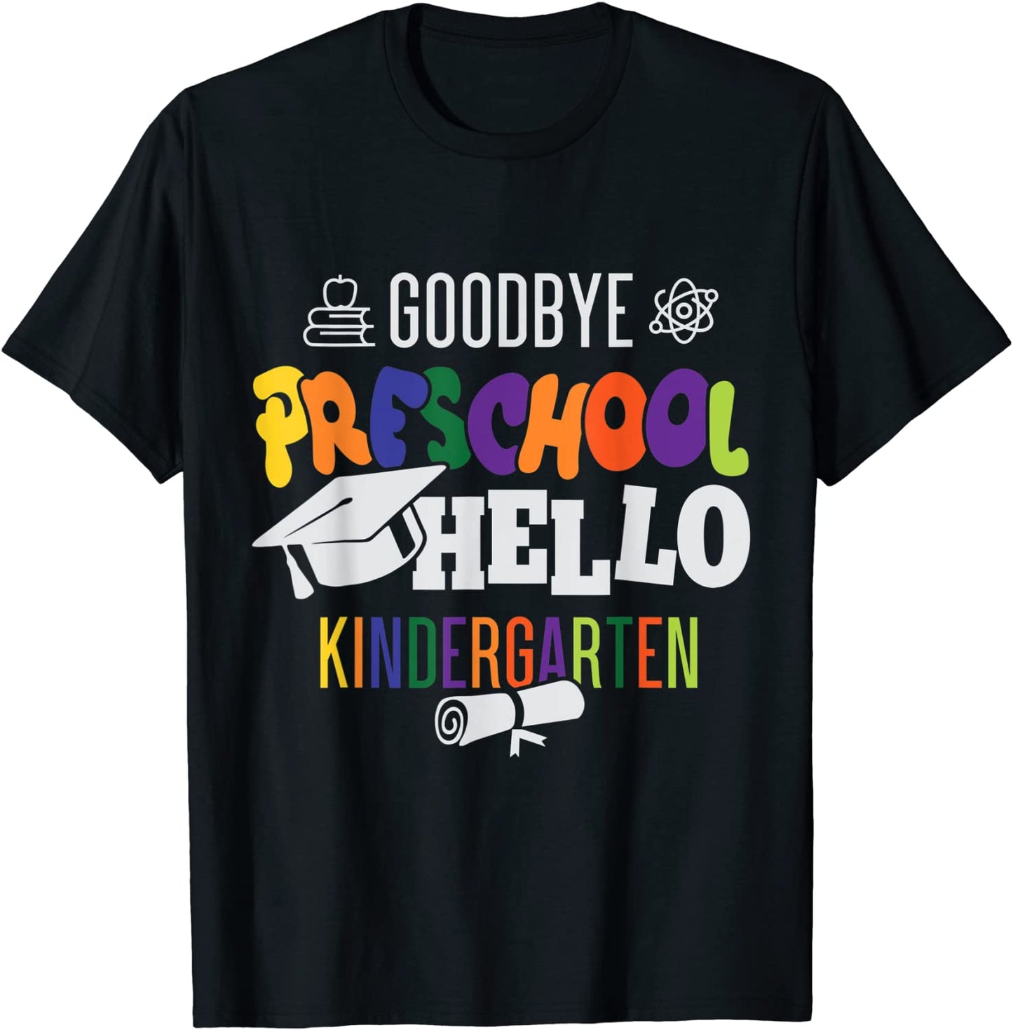 goodbye preschool hello kindergarten T-Shirt