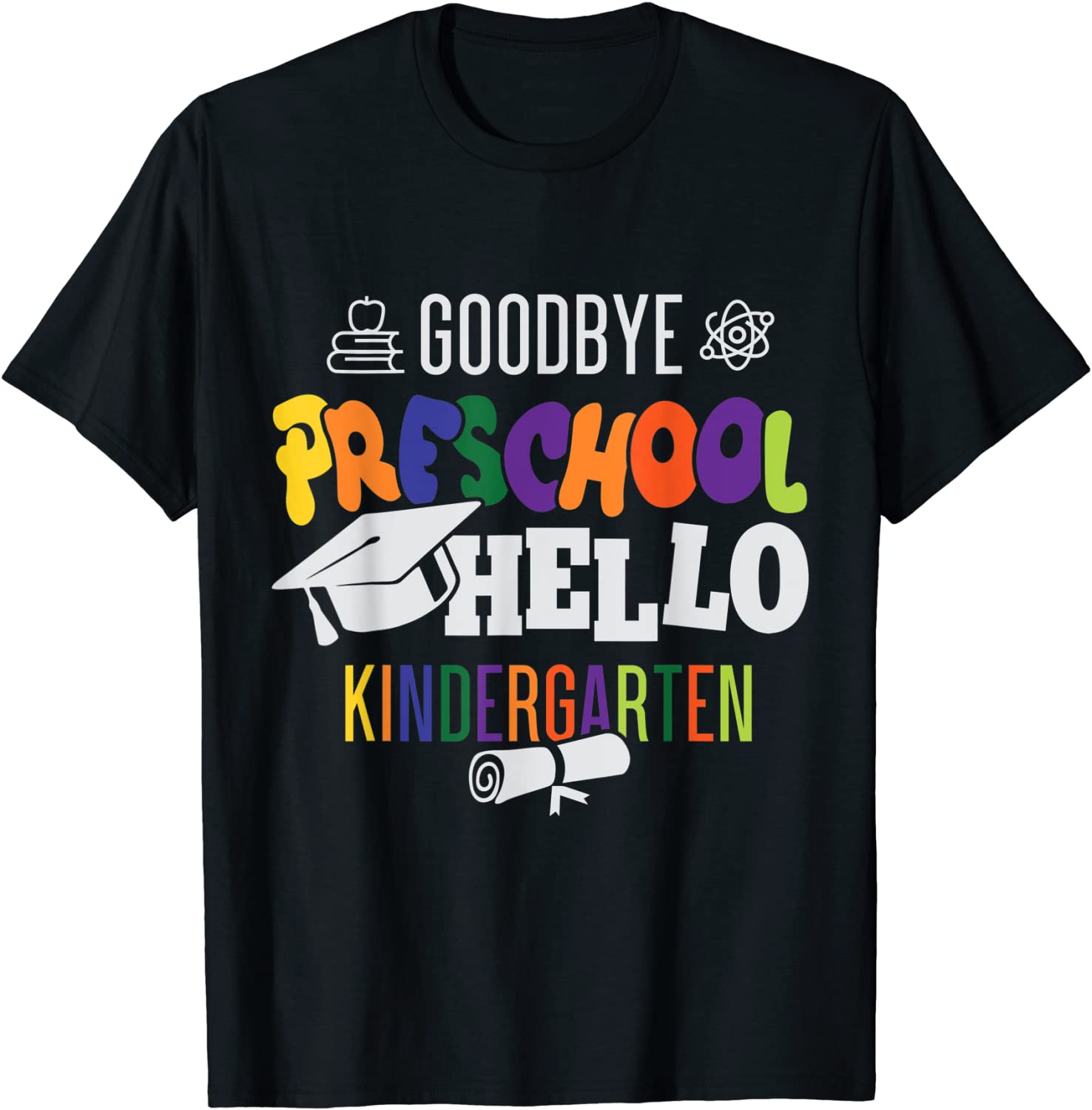 goodbye preschool hello kindergarten T-Shirt