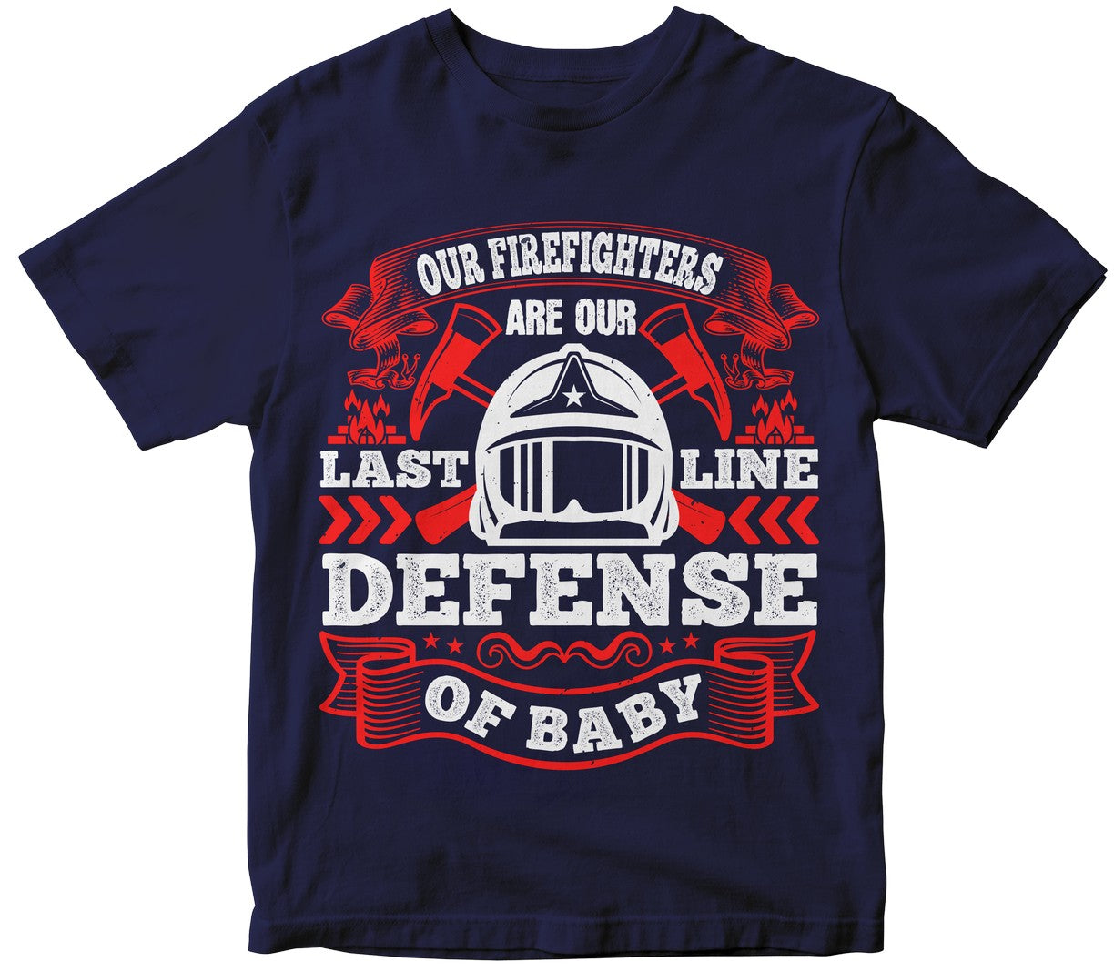 Our Firefighters Are Our Last Line Of Defense, Baby Collection