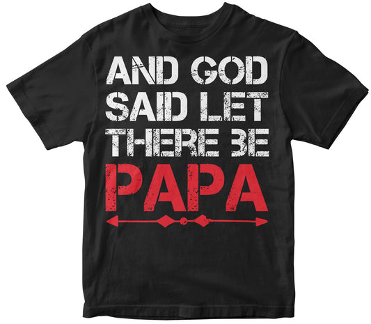 And God Said Let There Be Papa Collection