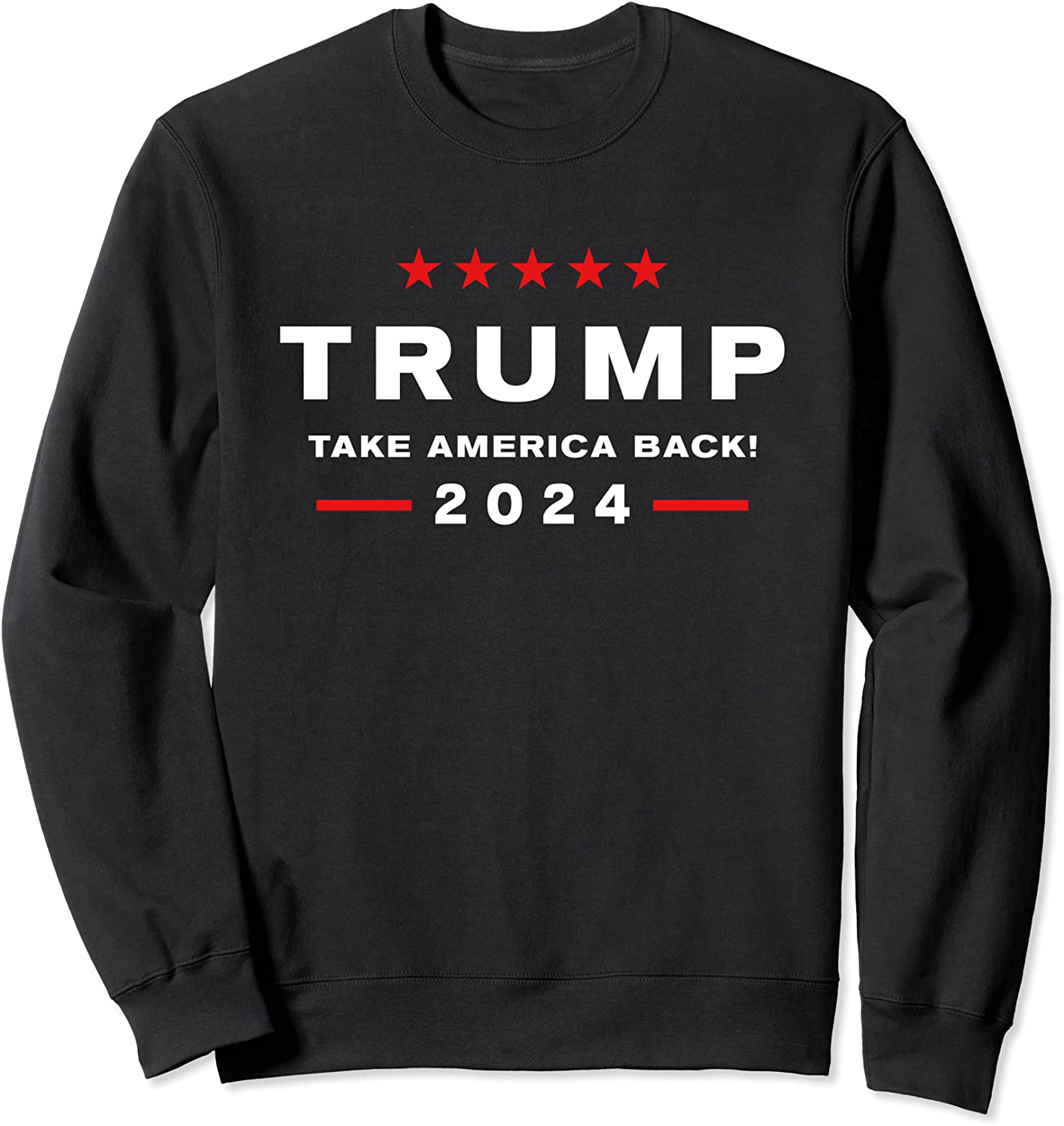 Donald Trump 2024 Take America Back Election - The Return Sweatshirt