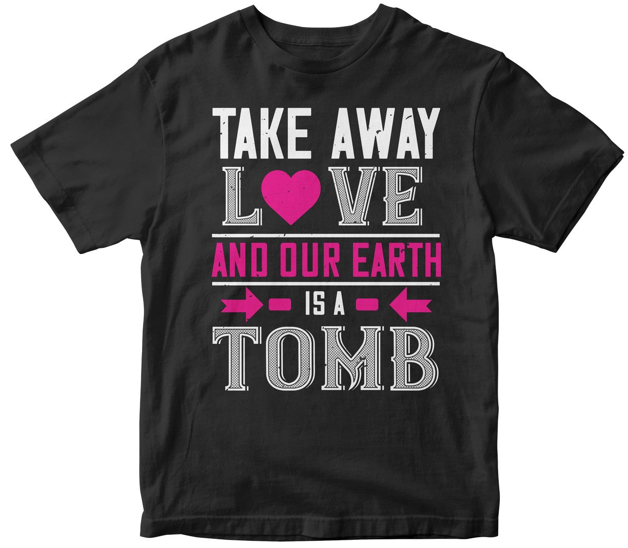 Take Awey Love And Out Earth