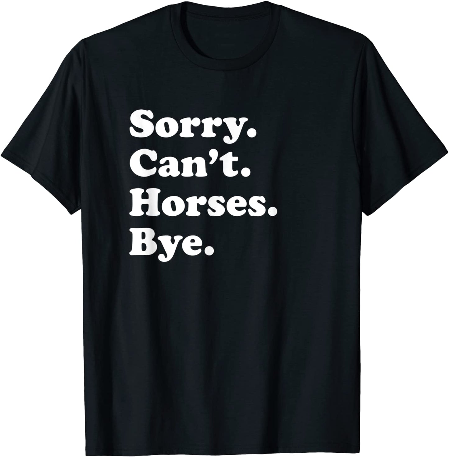 Funny Horse Gift for Men Women Boys or Girls T-Shirt