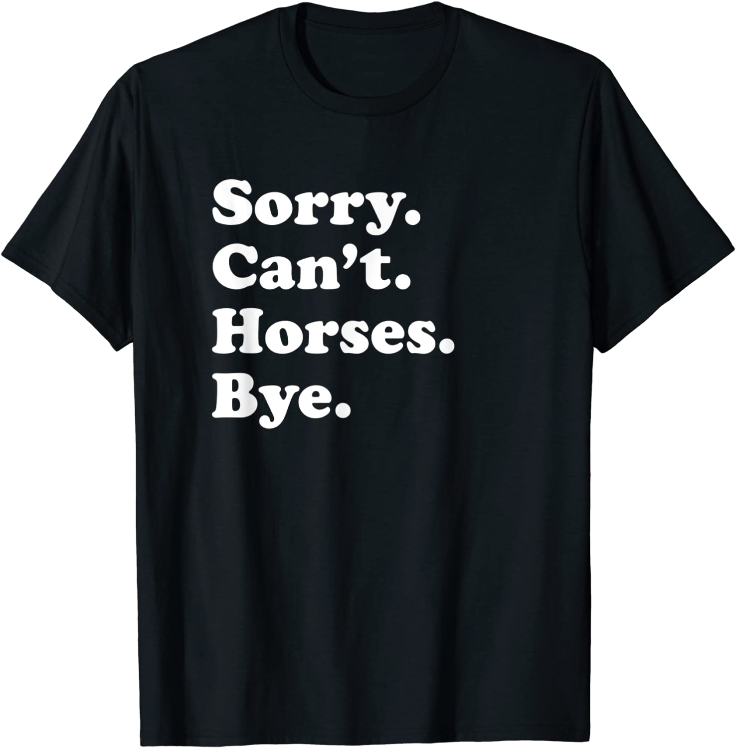 Funny Horse Gift for Men Women Boys or Girls T-Shirt